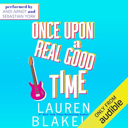 Audiobook cover for '"ONCE UPON A REAL GOOD TIME (Heartbreaks Book 1)"' by Lauren Blakely