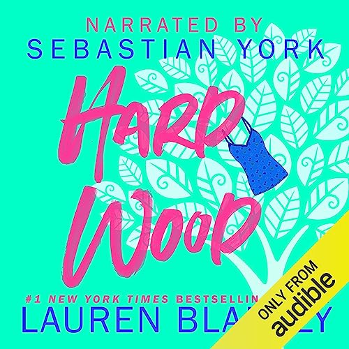 Audiobook cover for '"HARD WOOD (Big Rock Book 6)"' by Lauren Blakely