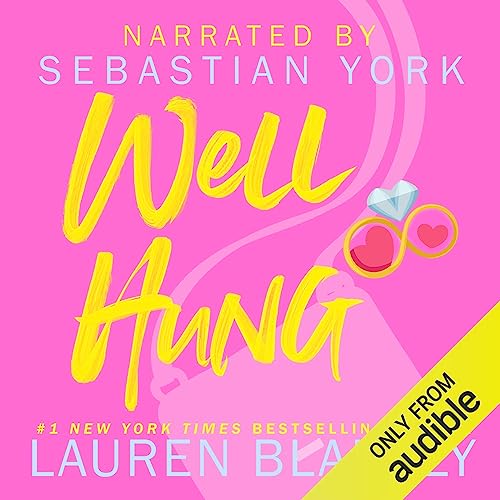 Audiobook cover for '"WELL HUNG (Big Rock Book 3)"' by Lauren Blakely