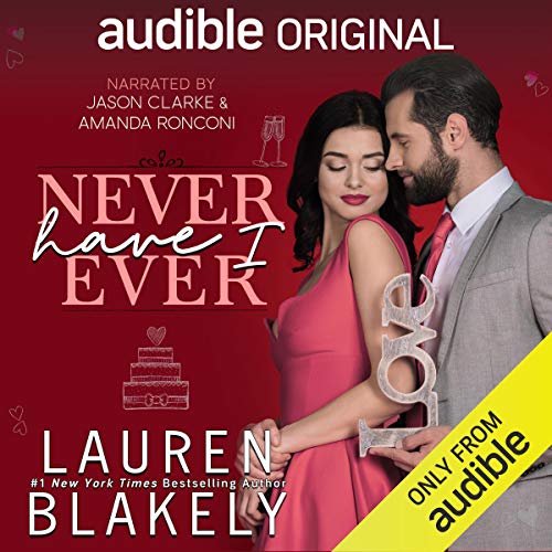 Audiobook cover for '"NEVER HAVE I EVER (Always Satisfied Book 2) "' by Lauren Blakely