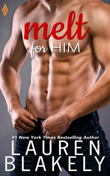 Book cover for 'MELT FOR HIM (Megan and Becker’s story)' by Lauren Blakely