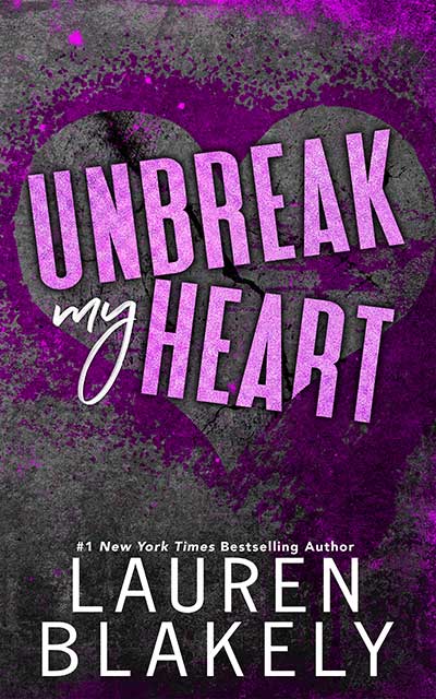 Book cover for 'UNBREAK MY HEART' by Lauren Blakely