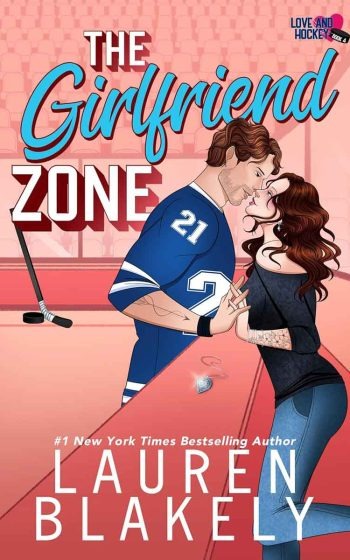 Book cover for 'The Girlfriend Zone (Love and Hockey Book 4)' by Lauren Blakely