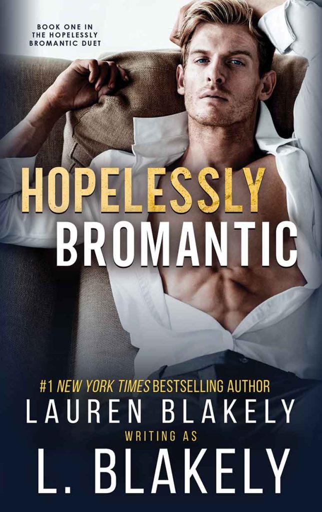 Book cover for 'HOPELESSLY BROMANTIC (Hopelessly Bromantic Duet Book 1)' by Lauren Blakely