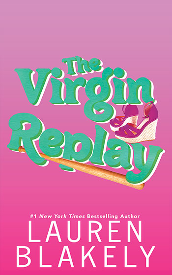 Book cover for 'THE VIRGIN REPLAY (Rules of Love Book 3)' by Lauren Blakely