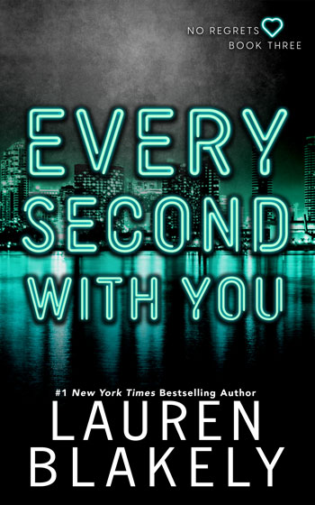 Book cover for 'EVERY SECOND WITH YOU (No Regrets Book 3)' by Lauren Blakely
