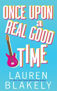 Book cover for 'ONCE UPON A REAL GOOD TIME (Heartbreaks Book 1)' by Lauren Blakely