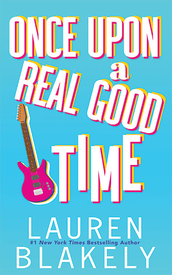 Book cover for 'ONCE UPON A REAL GOOD TIME (Heartbreaks Book 1)' by Lauren Blakely