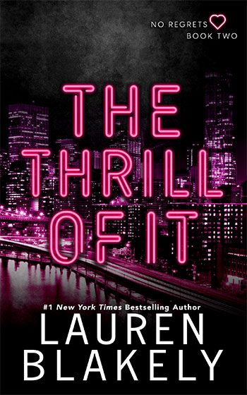 Book cover for 'THE THRILL OF IT (No Regrets Book 2)' by Lauren Blakely