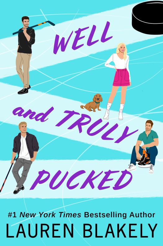 Book cover for 'WELL AND TRULY PUCKED (My Hockey Romance Book 4)' by Lauren Blakely