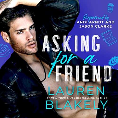 Audiobook cover for '"ASKING FOR A FRIEND (Boyfriend Material Book 1)"' by Lauren Blakely