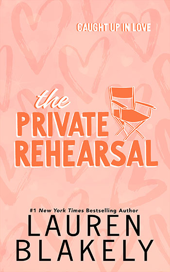 Book cover for 'THE PRIVATE REHEARSAL (Caught Up In Love Book 4)' by Lauren Blakely